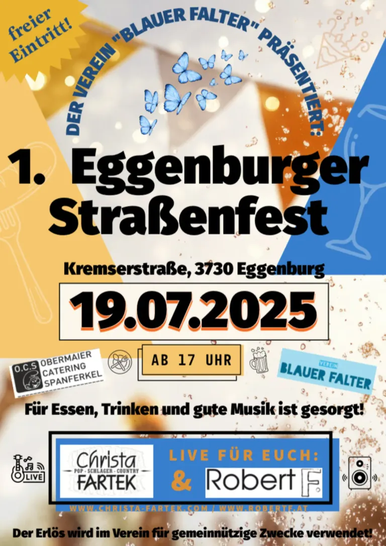 Plakat für das erste Eggerburger Straßenfest am 19.07.2025, Kremserstraße 3730, Eggerburg. Beginn um 17 Uhr mit Essen, Trinken und Live-Musik von Christa. Organisiert vom Blauer Falter Verein.