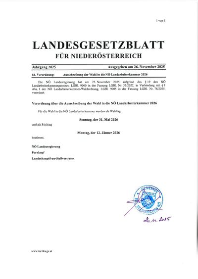Landesgesetzblatt für Niederösterreich, Jahrgang 2025, herausgegeben am 26. November 2025. Verordnung 84: Bekanntmachung der Wahl in die NÖ Landarbeiterkammer 2026. Wahltermin ist Sonntag, 31. Mai 2026, und Wahltag ist Montag, 12. Jänner 2026. Unterzeichnet von Landeshauptfrau-Stellvertreterin.
