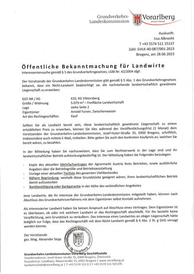 Das Dokument ist eine öffentliche Bekanntmachung der Grundverkehrs-Landeskommission, die die Verfügbarkeit eines landwirtschaftlichen Grundstücks zum Verkauf ankündigt. Das Grundstück befindet sich in Viktorsberg, hat eine Größe von 5.079 Quadratmetern und liegt zwischen Furxer und Zwischenwasser. Der Eigentümer ist Arnold Furxer. Interessierte Landwirte können während der einmonatigen Veröffentlichungsfrist ein Angebot einreichen. Die Bekanntmachung enthält Anforderungen wie den Nachweis der landwirtschaftlichen Betriebsfähigkeit, eine vollständige Auflistung der landwirtschaftlichen Anlagen und eine Begründung für den Kauf des Grundstücks.