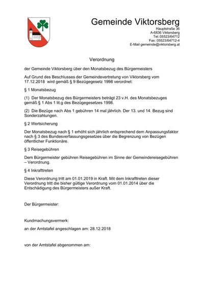 Die Verordnung der Gemeinde Viktorsberg über den Monatsbezug des Bürgermeisters. Gemäß dem Beschluss der Gemeindevertretung von Viktorsberg vom 17.12.2018 wird gemäß § 9 Bezügengesetz 1998 erlassen. Die Verordnung beinhaltet Details zu Monatsbezug, Versicherung, Reisekosten und dem Inkrafttreten.