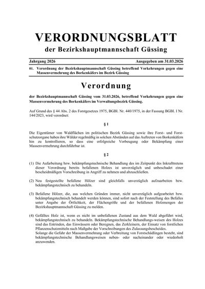 Amtliche Bekanntmachung der Bezirkshauptmannschaft Güssing vom 31.03.2026, betreffend Maßnahmen gegen eine Massenvermehrung des Borkenkäfers im Bezirk Güssing. Eigentümer von Wäldern im politischen Bezirk Güssing und ihren Forst-, und schutzgebieten haben ihre Wälder gemäß solchen Abständen auf das Auftreten von Borkenkäfern zu kontrollieren.