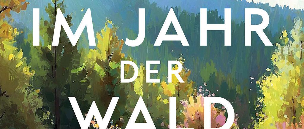 Ein farbenfrohes Gemälde eines Waldes mit Bäumen und Pflanzen. Die Worte 'M Jahr der Wald' sind oben in Weiß geschrieben.