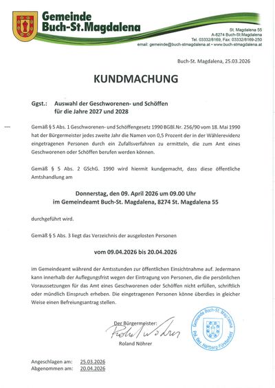 Kundmachung vom 25.03.2026. Die Auswahl der Geschworenen- und Schöffen für die Jahre 2027 und 2028 findet am 09.04.2026 um 09.00 Uhr im Gemeindeamt Buch-St. Magdalena, 8274 St. Magdalena 55 statt. Personen können vom 09.04.2026 bis 20.04.2026 zur öffentlichen Einsichtnahme angemeldet werden.