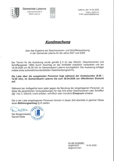 Die Bekanntmachung informiert über das Ergebnis der Vereidigung und Eidesleistung der Gemeinde Laterns für die Jahre 2027 und 2028. Der Termin wurde gemäß § 5 (2) des GSchG. (Geschworenen und Schöffengelset 1990) durch Anschlag an der Amtstafel öffentlich bekannt gemacht und am 14.04.2026 um 09.30 Uhr im Gemeindeamt Laterns durchgeführt.
