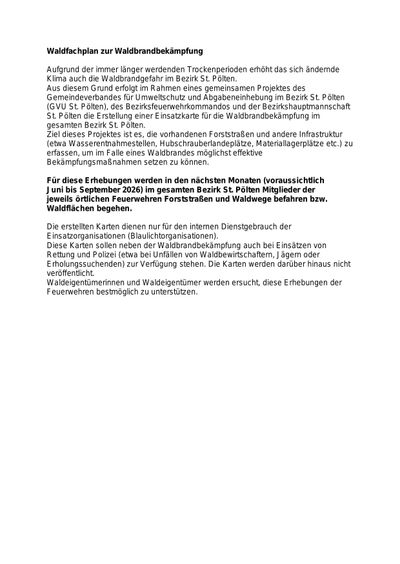Ein gemeinsames Projekt der Gemeinden für Zivilschutz und Feuerwehren im Bezirk St. Pölten (GVU St. Pölten) erstellt eine Einsatzkarte des Feuerwehrkommandos und des Feuerwehrschutzbezirks St. Pölten, um im Falle eines Waldbrandes effektive Bekämpfungsmaßnahmen treffen zu können.