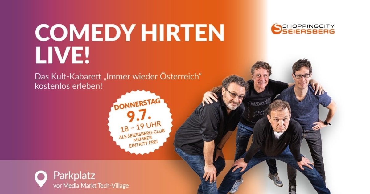 Vier Männer posieren für ein Werbebild. Sie tragen Freizeitkleidung. Der Text lautet: Comedy Hirten! Kabarett, 'Immer wieder Österreich', erleben! Donnerstag, 9.7. 18-19 Uhr. Als Seisersberg-Club Mitglied Eintritt Frei!