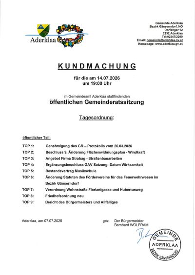 Die offizielle Gemeinderatssitzung von Aderklaa ist für den 14.07.2026 um 19:00 Uhr geplant. Auf der Tagesordnung stehen die Genehmigung der GR - Protokolle vom 26.03.2026, der Beschluss 9. Änderung Flächenwidmungsplan - Windkraft, ein Angebot für Straßenbauarbeiten, der Ergänzungsbeschluss GAV-Sitzung-Datum Wirksamkeit, der Bestandsvertrag Musikschule, die Änderung der Satzung des Fördervereins für das Feuerwehrwesen im Bezirk Gänserndorf, die Verordnung Wohnstraßen Florianigasse und Hubertusweg, die Friedhofsordnung neu, und der Bericht des Bürgermeisters über Allfälliges.