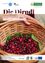 Eine Hand hält einen Korb aus Weide geflochten, gefüllt mit roten Beeren und grünen Blättern obenauf. Das Titelbild der Zeitschrift zeigt Die Dirndl MARKE & IDENTITÄT im Pielachtal dem Dirndltal.