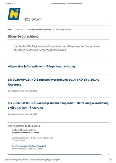 Die Webseite 'Bürgerbegutachtung' bietet allgemeine Informationen und Aktualisierungen zu Vorschriften, einschließlich Änderungen der 'NÖ Bautechnikverordnung 2014' und 'NÖ Landesgesundheitsagentur - Betraungsverordnung (NÖ LGA-BV)'. Sie bietet auch Kontaktdaten für die NÖ Landesregierung.