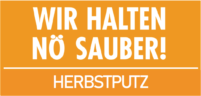 Auf einem orangefarbenen Hintergrund ist weißer Text zu lesen: 'WIR HALTEN NÖ SAUBER!' Darunter steht 'HERBSTPUTZ'.