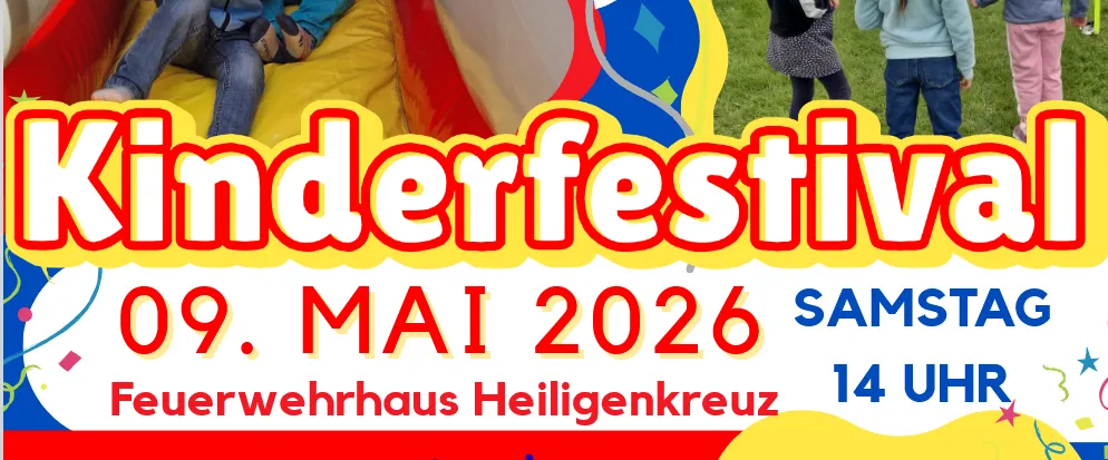 Plakat für das Kinderfestival am 9. Mai 2026, Beginn um 14:00 Uhr im Heigenkreuz Wehrhaus. Menschen in verschiedenen Aktivitäten, einschließlich eines Hüpfburg.
