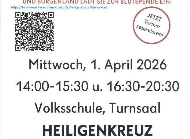 Blutspende-Termin in der Volksschule Turnsal, Heiligenkreuz, Wien, 1. April 2026. Zeiten: 14:00-15:30 und 16:30-20:30. QR-Code für Terminbuchung. Altersgrenze: 18-70 Jahre. Ärztliche Untersuchung erforderlich. Mindestabstand von acht Wochen zwischen Spenden.