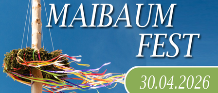 Plakat für das Maibaum Fest, datiert auf den 30.04.2026, beginnt um 18 Uhr. Eine bunte Girlande schmückt einen hohen Pfahl.