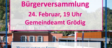 A poster announces a town meeting on February 24th at 7 PM at the Grödig municipal office. Topics include the financial development of the market community Grödig and information about ongoing projects. The website www.groedig.at is provided for further details.