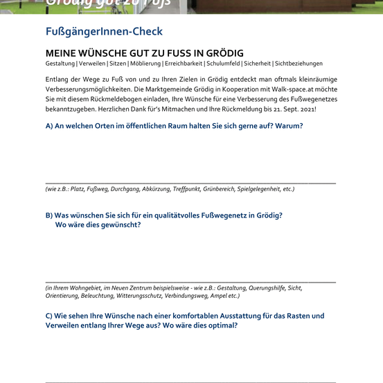 Das Bild enthält ein Dokument mit dem Titel 'Fußgängerinnen-Check'. Es lädt Fußgänger ein, ihre Wünsche zur Verbesserung von Fußwegen in Grödig mitzuteilen. Das Dokument listet Fragen zu bevorzugten Orten und gewünschten Merkmalen für ein qualitativ hochwertiges Fußwegnetz auf. Es ermutigt zur Rückmeldung bis zum 21. September 2021.