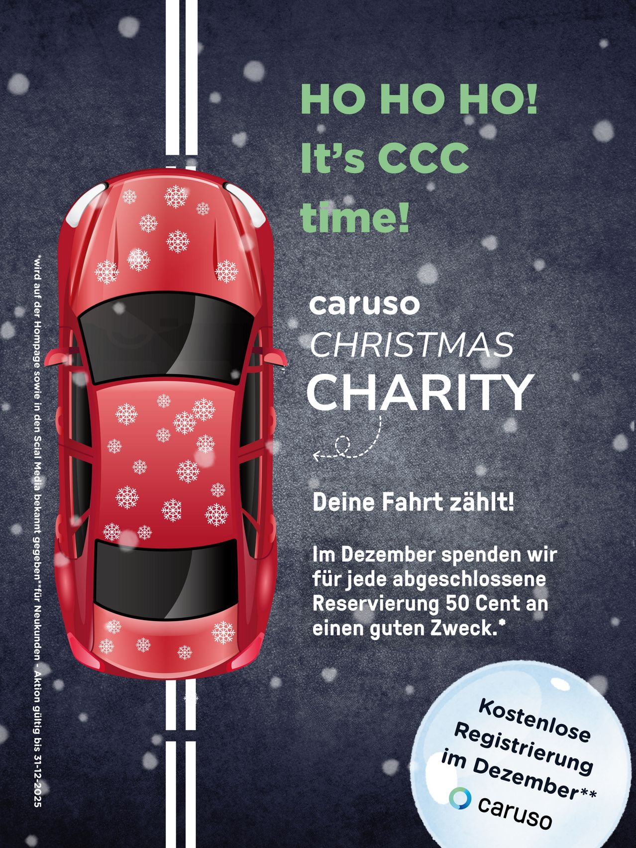 Werbeplakat für Caruso Christmas Charity. Es zeigt ein rotes Auto mit Schneeflocken verziert. Der Slogan lautet 'Es ist CCC-Zeit!' und 'Deine Fahrt zählt!' mit einer Anmerkung zu Spenden im Dezember.