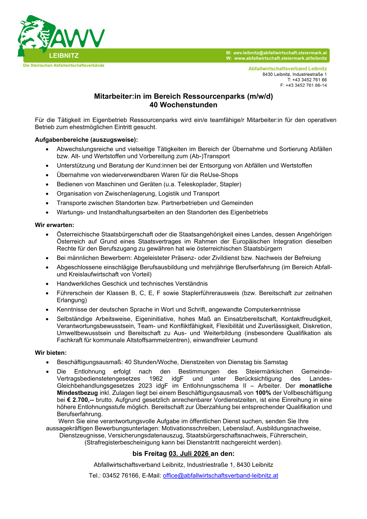 Job: In-house employee in Resourceparks (m/w/d) 40 weekly hours. Tasks include handling and sorting waste, assisting and transporting materials, and handling and preparing goods. Expectations: Austrian citizenship, basic vocational training, and computer skills. Pay: 40 hours/week, Monday to Saturday, minimum wage of €2,700 gross.