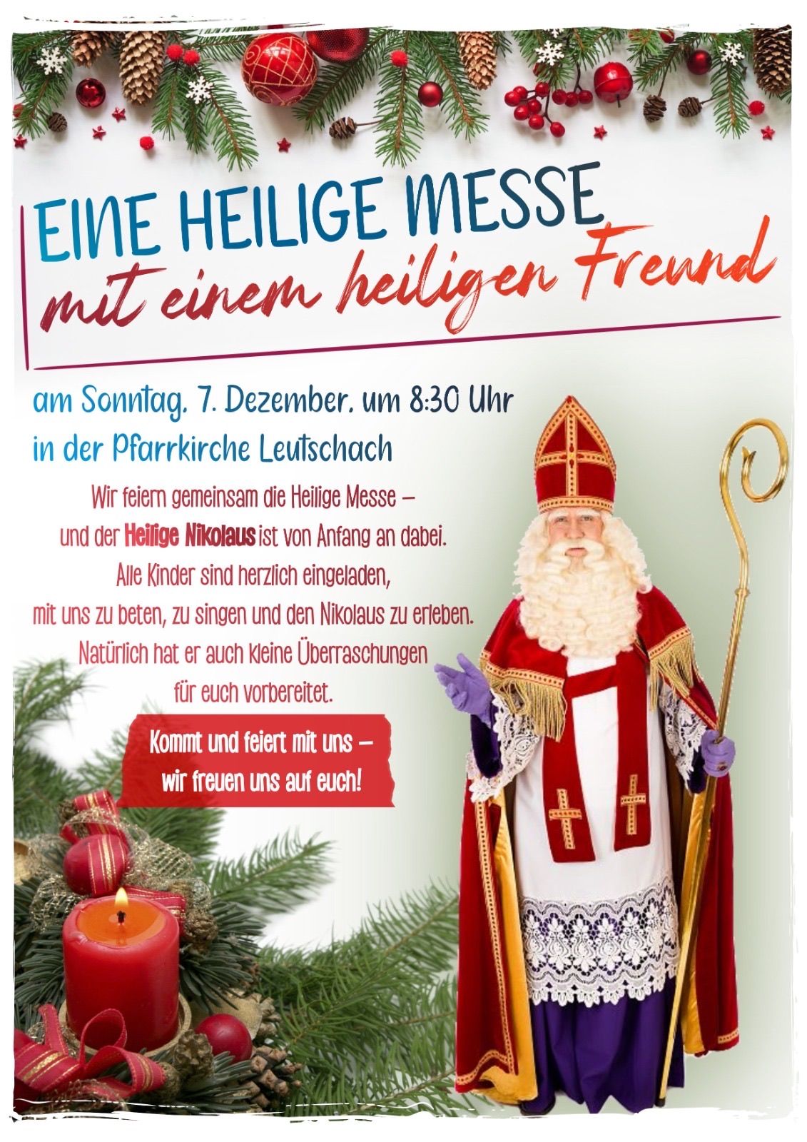 Werbeposter für eine festliche Veranstaltung mit einer Figur des Weihnachtsmanns, einer Kerze und Dekorationen. Die Veranstaltung ist eine Heilige Messe mit einem heiligen Freund am Sonntag, 7. Dezember, um 20:30 Uhr in der Pfarrkirche Leutschach. Kinder sind eingeladen, mitzusingen und etwas über den Heiligen Nikolaus zu erfahren, der auch Überraschungen für sie hat.