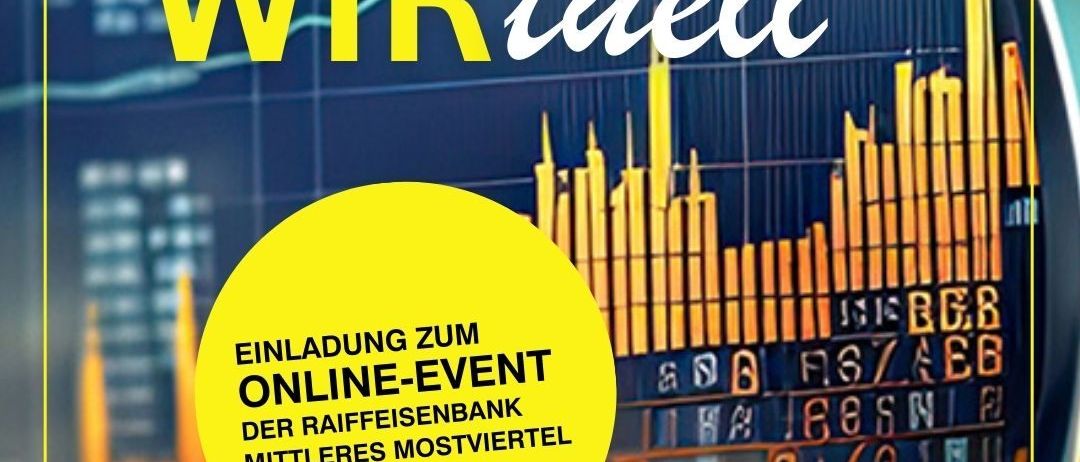 Das Bild zeigt eine Einladung zu einem Online-Event von Raiffeisenbank, mit dem Text 'WIRtueell', Finanzdaten in einem Diagramm und einem gelben Kreis mit den Worten 'EINLADUNG ZUM ONLINE-EVENT'.