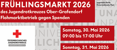 Frühlingsmarkt 2026 des Jugendrotkreuzes Ober-Grafendorf. Samstag, 30. Mai 2026, 9-17 Uhr. Sonntag, 31. Mai 2026, 9-13 Uhr. Freitag, 15. Mai 2026, 15-18 Uhr. Freitag, 22. Mai 2026, 15-18 Uhr.