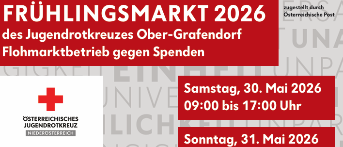 Frühlingsmarkt 2026 des Jugendrotkreuzes Ober-Grafendorf. Samstag, 30. Mai 2026, 9-17 Uhr. Sonntag, 31. Mai 2026, 9-13 Uhr. Freitag, 15. Mai 2026, 15-18 Uhr. Freitag, 22. Mai 2026, 15-18 Uhr.