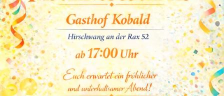 Plakat für Faschingsgschnas-Veranstaltung von Singgemeinschaft Payerbach-Reichenau. Datum: 14.02.2026, Ort: Gasthof Kobald, Hirschwang an der Rax 52. Beginn um 17:00 Uhr. Weinpokale, festliche Bänder und eine Partymütze. Anmeldung: 0699/11873901.