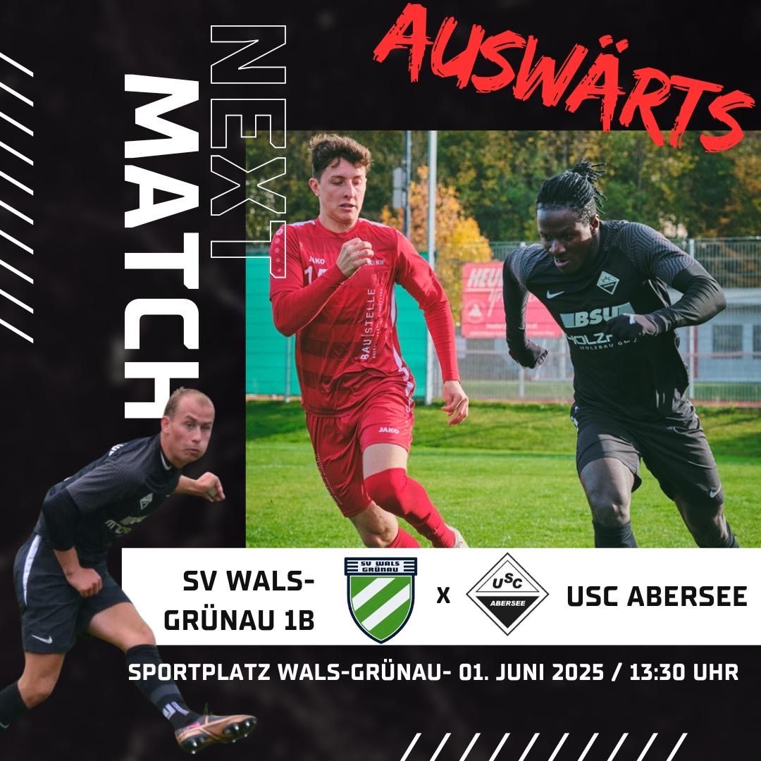 Ein Fußballspiel zwischen SV Wals-Grunau 1B und USC Abersee findet am 1. Juni 2025 um 13:30 Uhr auf dem Sportplatz Wals-Grunau statt. Drei Spieler laufen auf dem Feld.