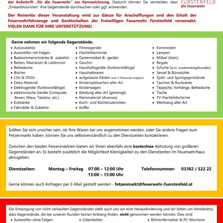 Wir nehmen Gegenstände wie Fahrzeuge, Fitnessgeräte, Lampen, Taschenlampen, Spielzeug, Haushaltsgeräte, kleine Sportgeräte, Teppiche, etc. an. Kontaktieren Sie uns bei Unsicherheiten oder Fragen. Kostenlose Abholung zwischen den beiden Flohmärkten ist verfügbar. Öffnungszeiten sind Montag bis Freitag von 7:00 bis 12:00 und 13:00 bis 15:00.