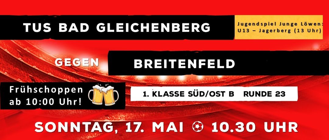 Ein Fußballspiel zwischen Glad Gleichenberg und Breitenfeld U13. Das Spiel findet am Montag, 17. Mai, um 10:30 Uhr statt. Es ist die 1. Klasse Süd/Ost B. Bier ist erhältlich.