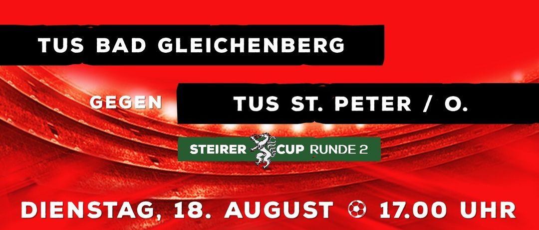 Ein Plakat für das Steiermark Cup Runde 2 Fußballspiel zwischen FC Ad Gleichenberg und Tus St. Peter am 18. August um 17:00 Uhr. Das Plakat hat einen roten Hintergrund mit einem Stadionbild und einem Löwenlogo.