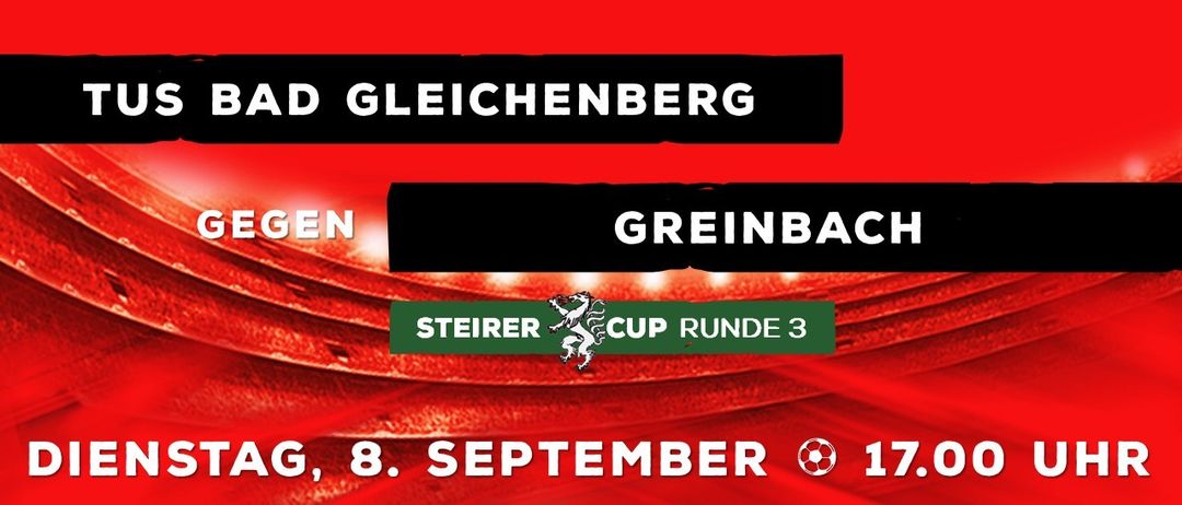 Ein Plakat für das Steirer-Cup-Spiel der 3. Runde zwischen Ad Gleichenberg und Greinbach, geplant für den 8. September um 17:00 Uhr. Der Hintergrund ist ein rotes Stadion mit einem Löwenlogo.