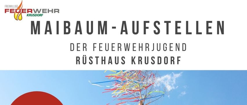 Plakat für die Feuerwehrjugend, Rusthaus Krusdorf, 30.04.2026, ab 18 Uhr. Bunte Bänder schmücken einen hohen Pfahl. Eine Gruppe junger Feuerwehrleute in Uniform. Text erwähnt Speisen und Getränke sowie Feuerlöscher.