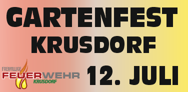 Gartenfest in Krusdorf am 12. Juli. Die Veranstaltung zeigt das Logo der Krusdorfer Feuerwehr auf einem roten und gelben Hintergrund.