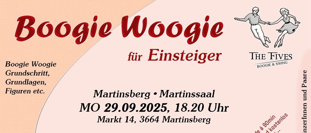 Boogie Woogie Tanzveranstaltung für Anfänger am Montag, 29.09.2025, 18:20 Uhr in Martinsberg, Martinsaal. Anmeldung am 2. Abend noch möglich! Kontakt: FIVES.at oder 0664 4017117. Eintritt: 10 Euro.