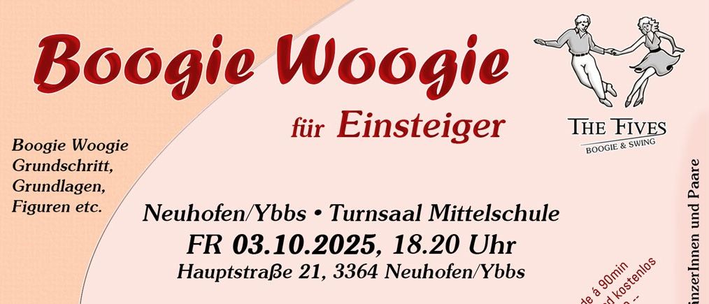 Plakat für Boogie Woogie für Anfänger, Freitag 03.10.2025, 18:20 Uhr, Hauptstraße 21, 3364 Neuhofen/Ybbs. Anmeldung über FIVES.at oder 0664 4017117. Ersteintritt am 2. Abend noch möglich.