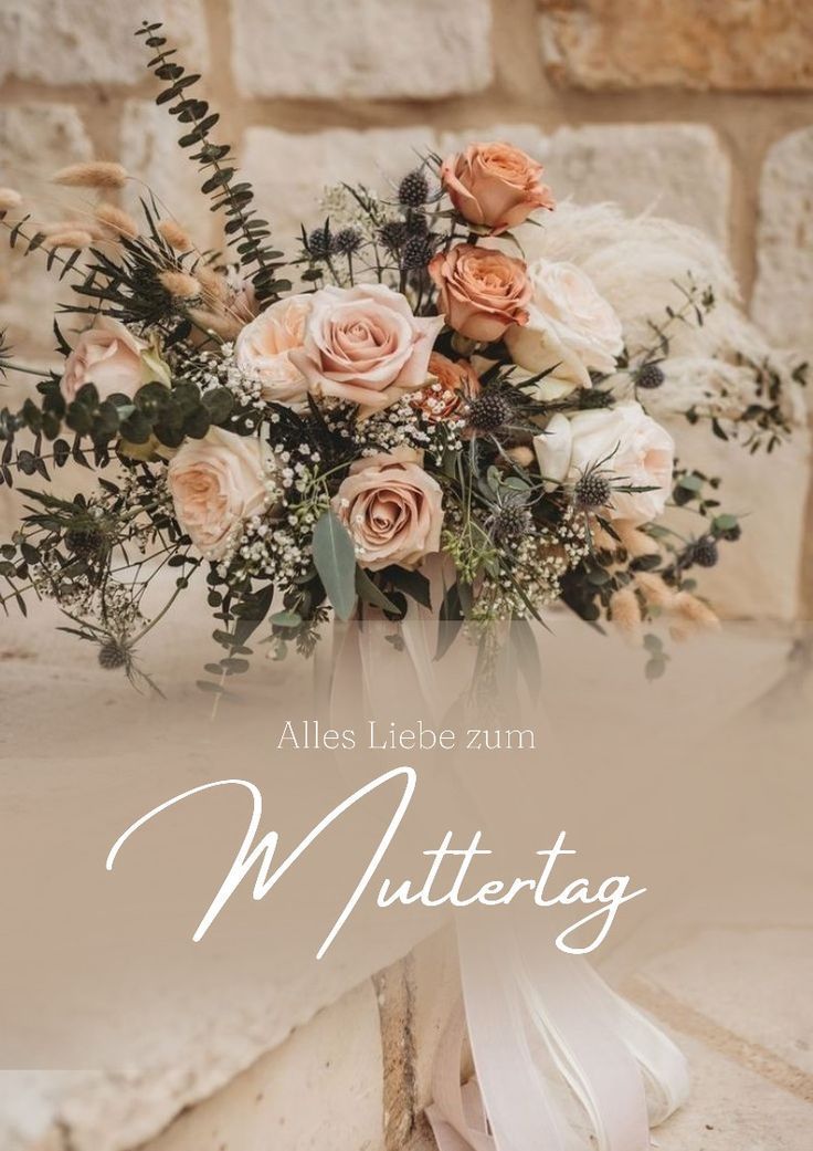 A bouquet of pink and white roses with greenery in a vase, featuring the text 'Alles Liebe zum Muttertag'. The bouquet has a rustic look with a blurry background.