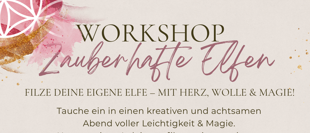 Workshop zum Filzen eigener Elfen. Kreativer Abend mit Anleitung, Materialien, Getränken, Snacks, Musik und einer Preisverlosung. Datum: 24. Juni 2026, 18:00 - 21:00. Ort: 4052 Ansfelden. Preis: 74 €, inkl. Material im Wert von 24 €.