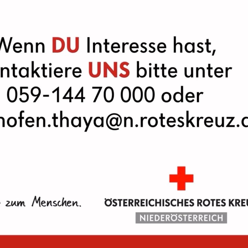 Wenn Sie Interesse haben, kontaktieren Sie uns bitte unter 059-144 70 000 oder per E-Mail an offen.thayya@n.rotkreuz.org. Österreichisches Rotes Kreuz, Niederösterreich.