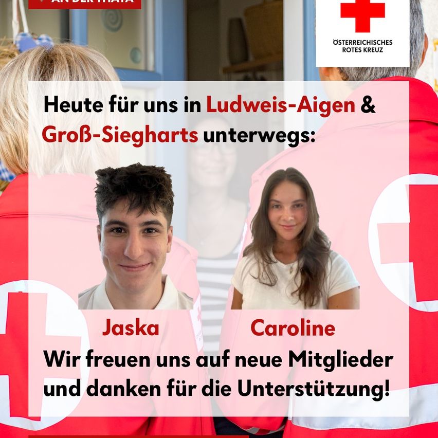 Poster with two smiling individuals, Jaska and Caroline, in red and white uniforms with the Red Cross logo. They are standing in front of a door, with the text 'Today for us in Ludwig-Aigen & Gross-Siegharts on the way:' above them. The poster also includes a thank you message for new members and support.