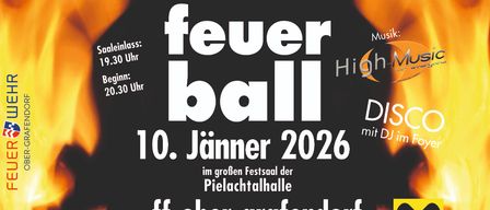 Werbeplakat für Feuer Ball am 10. Januar 2026. Es beginnt um 19:30 Uhr und endet um 20:30 Uhr. Es findet in der Pielachtalhalle statt. Besuchen Sie www.ff-ober-grafendorf.at für weitere Informationen.