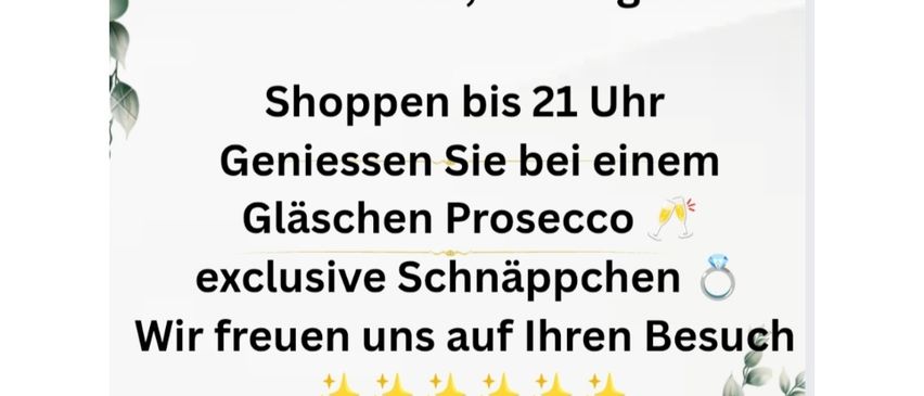 Abend Shopping bei Juwelier Purkarthofer am 17.07.2025 in Furstenfeld, Mittergasse 1. Shoppen bis 21 Uhr. Genießen Sie ein Glas Prosecco und exklusive Leckereien. Wir freuen uns auf Ihren Besuch.
