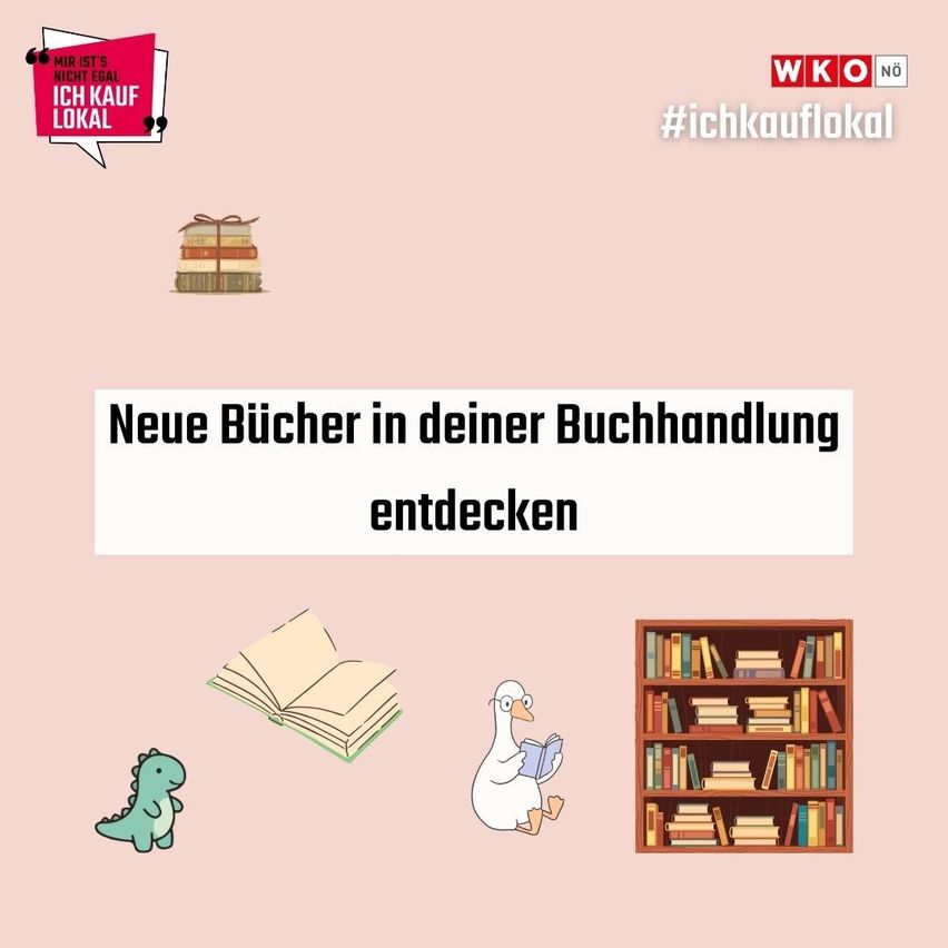 Ein rosafarbenes Poster mit Hashtags und Buchsymbolen. Das Poster ermutigt, neue Bücher in einem lokalen Buchladen zu entdecken. Es enthält einen Slogan 'Mir ist's nicht egal ich kauf lokal' und eine Illustration von einem Buch, einem Bücherregal und einer Ente.