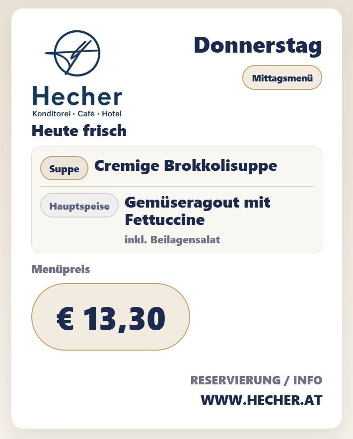 Ein Restaurantmenü für Donnerstag bietet eine cremige Brokkolisuppe als Vorspeise und ein Gemüserisotto mit Fettuccine als Hauptgericht, zum Preis von 13,30 Euro. Das Menü stammt von Hecher, einer Konditorei, Café und Hotel.