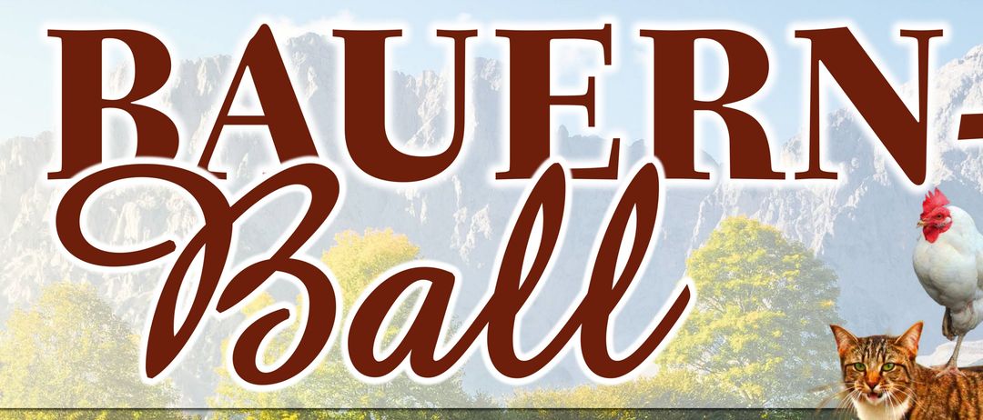 Plakat für das Bauern-Ball-Event am 14. Februar 2026. Mit Hunden, Katzen und einem Huhn in ländlicher Umgebung. Beginn um 20:30 Uhr. Musik von Die Joglländer. Eintritt 8 Euro bis 21 Uhr, danach 12 Euro.