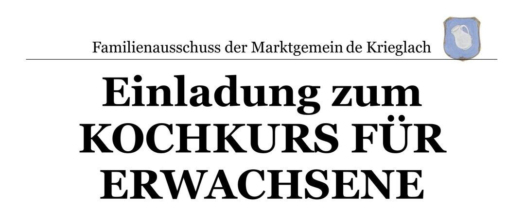 Ein Plakat für einen Kochkurs für Erwachsene mit dem Titel 'Kochkurs für Erwachsene'. Es zeigt ein Bild eines Essensgerichts und einer orangefarbenen Blume. Der Kurs dreht sich um Knödel und Strudel. Das Datum ist der 27. Februar 2026. Die Zeit ist 16:00 bis ca. 19:30 Uhr. Die Kosten betragen 5 Euro, und weitere Kosten werden vor Ort bezahlt. Alle anderen Kosten werden von der Marktgemeinde Krieglach übernommen. Ort: Schulküche der Mittelschule Krieglach. Anmeldung im Gemeindeamt 03855/2355-111 bis spätestens 20. Februar 2026. Begrenzte Teilnehmerzahl! Die Marktgemeinde Krieglach freut sich auf Ihre Teilnahme!