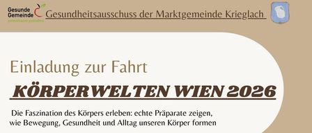 Einladung zur 'Korperwelten' Ausstellung in Wien 2026. Erleben Sie die Faszination des menschlichen Körpers. Eröffnung am 13. März 2026. Besuch ab 15:00 Uhr, Rückfahrt ca. 20:00 Uhr. Eintritt: Erwachsene €15, Kinder €5. Anmeldung erforderlich bis 2. März.