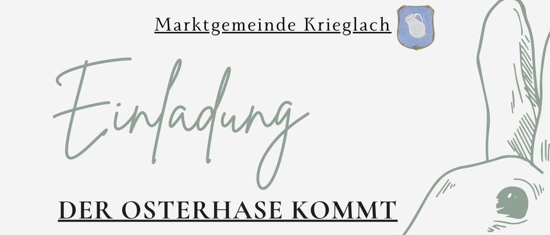 Ein Einladungsposter mit einer Hasenillustration zeigt den deutschen Satz 'Der Osterhase kommt' und lädt Kinder und Eltern zu einem Osternachmittag am 6. April 2026 um 14 Uhr am Krieglacher Freizeitsee ein.