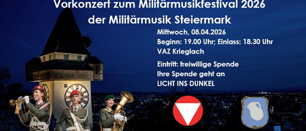 Das Militärmusikfestival 2026 der Militärmusik Steiermark ist am Mittwoch, 08.04.2026 um 19:00. Der Eintritt ist frei. Ihre Spende geht an LIGHT INTO DARK.