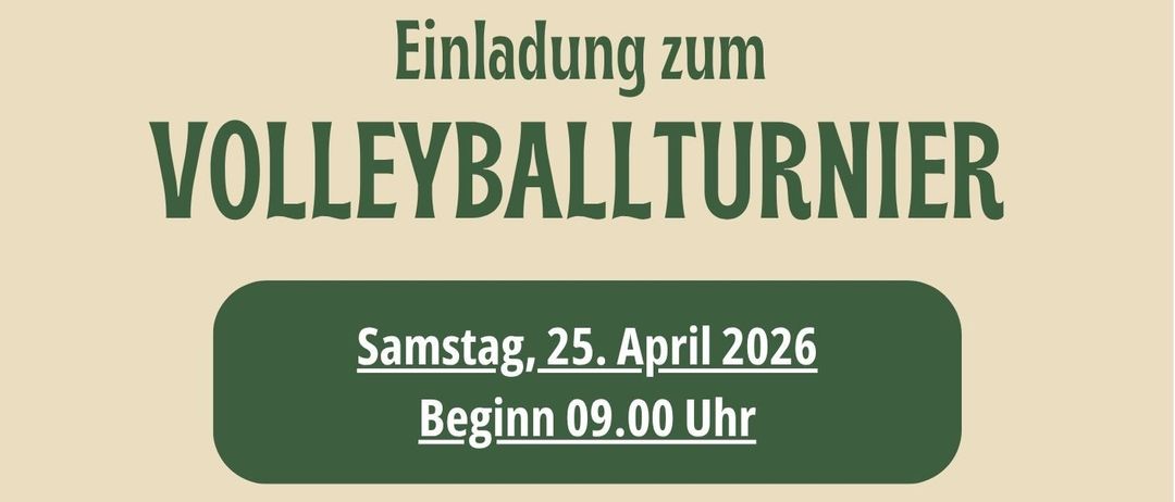 Ein Plakat für ein Volleyballturnier. Es findet am Samstag, 25. April 2026 statt. Teilnahmebedingungen: 6 Spieler mindestens, 2 Frauen. Anmeldung: bis zum 21. April.