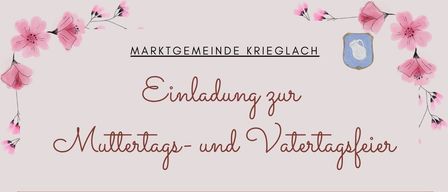 Einladung zur Muttertags- und Vatertagsfeier am 05. Mai 2026 um 15.00 Uhr im Veranstaltungszentrum Krieglach. Musikalische Unterhaltung durch Turnauer Dreigesang mit Elisabeth Feichtenhofer. Alle Krieglacher Pensionisten und ihre Ehegatten sind herzlich eingeladen. Mütter und Väter erhalten ein Geschenk.